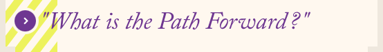 What is the Path Forward?